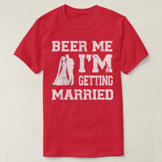 Beer Me Im Get Married Funny Groom Bachelor Pa T-Shirt (Design vorne)