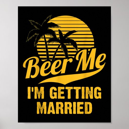 Beer Me Im Get Married Groom Bride Bachelor Pa Poster (Vorne)