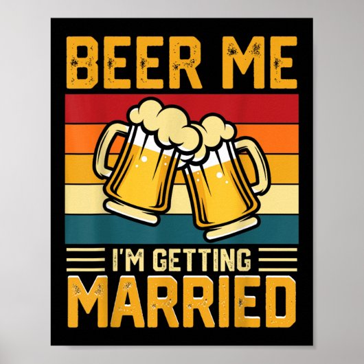 Beer Me Im Get Married Groom Bride Bachelor Pa Poster (Vorne)