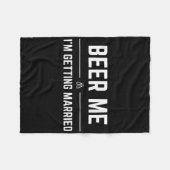 Beer Me Im Get Married Men Funny Groom Bachelo Fleecedecke (Vorderseite (Horizontal))