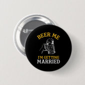 Beer Me Im Get Married Party Bachelor Bride Gr Button (Vorne & Hinten)