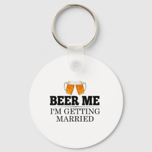 Beer Me Im Get Married Verlobung Gift Bride G Schlüsselanhänger