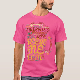 Beer Me Im Getting Married Funny Bachelor Party Me T-Shirt