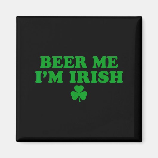 Beer Me I'm Irish Shamrock, Funny St Patricks Day Magnet (Vorne)