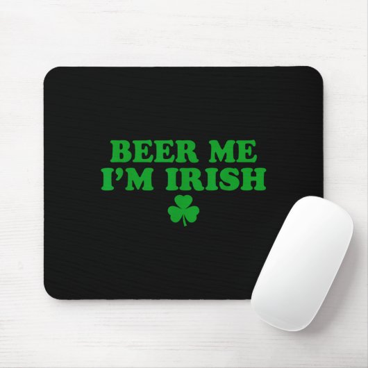 Beer Me I'm Irish Shamrock, Funny St Patricks Day  Mousepad (Mit Mouse)