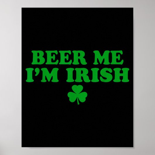 Beer Me I'm Irish Shamrock, Funny St Patricks Day  Poster (Vorne)