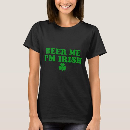 Beer Me I'm Irish Shamrock, Funny St Patricks Day T-Shirt (Vorderseite)