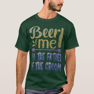Beer Me Im Vater der Groom Funny Family Pa T-Shirt