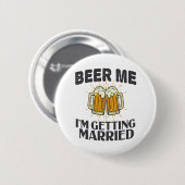 Beer Me i'm will heiraten Funny Wedding Party Button (Vorne & Hinten)
