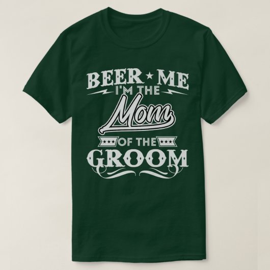 Beer Me in der Mama der Groom Drinker Biere Wedd T-Shirt (Design vorne)