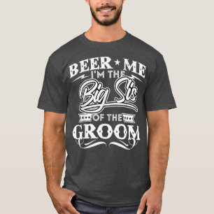 Beer Me is the Big Sister of the Groom Drinker Bee T-Shirt