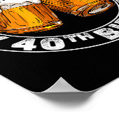 Beer Me It’s My 40th Birthday Funny Party Quote Poster (Ecke)