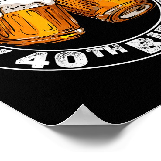 Beer Me It’s My 40th Birthday Funny Party Quote Poster (Ecke)