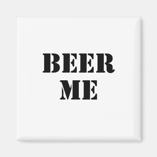 Beer Me Magnet (Vorne)