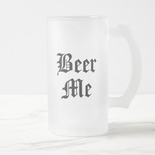Beer Me Mattierte Tasse (Rechts)