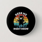 Beer Me Right Meow Funny Cat Drinking Humor Button (Vorderseite)