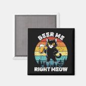 Beer Me Right Meow Funny Cat Drinking Humor Magnet (Vorderseite/Rückseite)