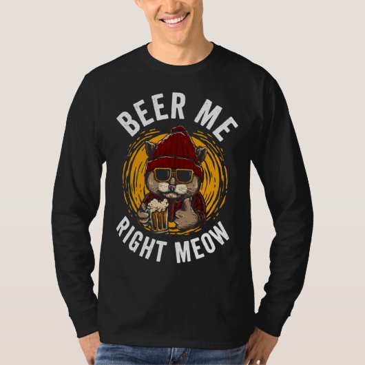 Beer Me Right Meow T-Shirt (Vorderseite)