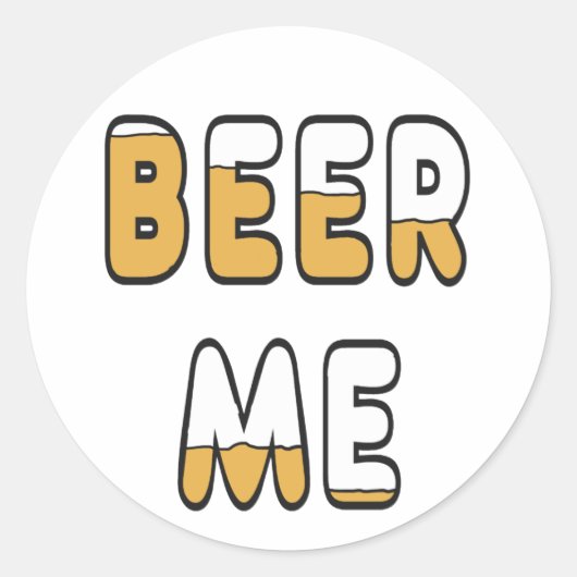 Beer Me Runder Aufkleber (Vorderseite)