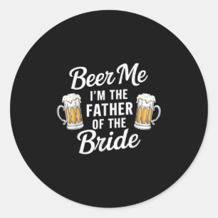 Beer me the Vater of the Bride Funny Drink Bee Runder Aufkleber