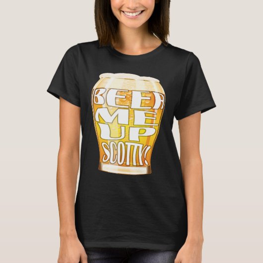 Beer Me Up Scotty T-Shirt (Vorderseite)