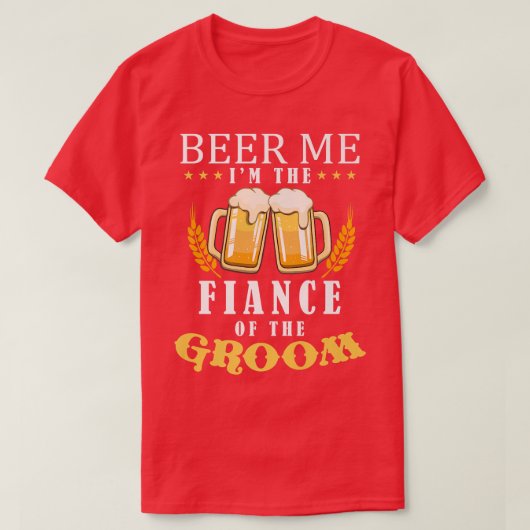 Beer me Verlobte des Groom Drinking Team Wedding T-Shirt (Design vorne)