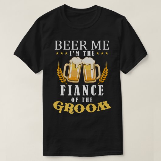 Beer me Verlobte des Groom Drinking Team Wedding T-Shirt (Design vorne)