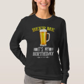 Beer Me's My Birthday B Day Beer Party T-Shirt (Vorderseite)