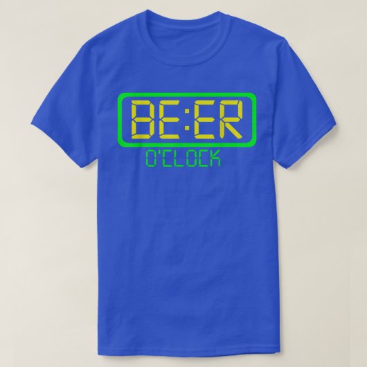 Beer O'Clock Funny Drinking Or Getting Drunk T-Shirt (Design vorne)