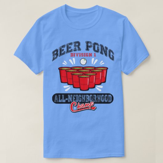 Beer Pong All Neighborhood Champ T-Shirt (Design vorne)