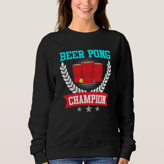Beer Pong Champion Beer Pong Party Beer Pong 2 Sweatshirt (Vorderseite)