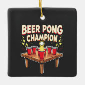 Beer Pong Champion Ping Pong Drink Keramikornament (Vorderseite)