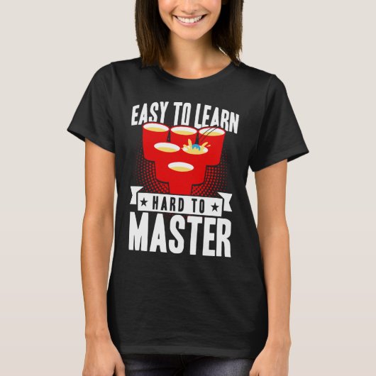 Beer Pong Easy To Learn Hard To Master Beer Pong T-Shirt (Vorderseite)