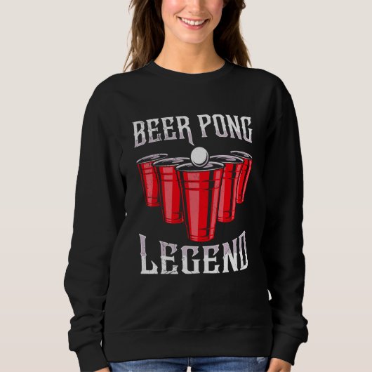 Beer Pong Legend Beer Pong Party Beer Pong  4 Sweatshirt (Vorderseite)