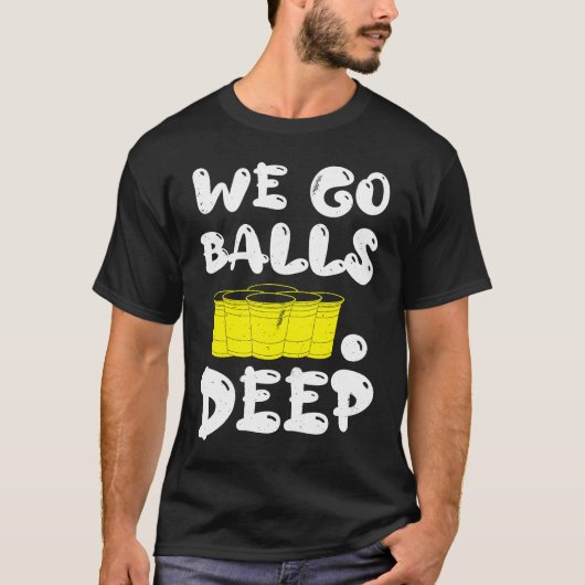 Beer Pong wir gehen Bälle Bierpong T-Shirt (Vorderseite)