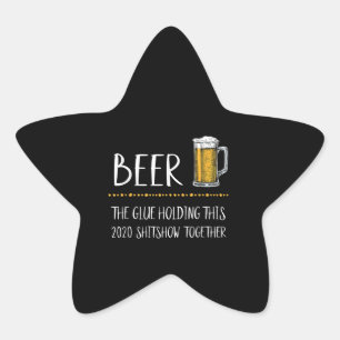 Beer the Glue Holding 2020 Shitshow gemeinsam Stern-Aufkleber