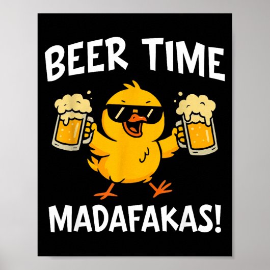 Beer Time Madafakas Funny Meme Duck With Beer Chic Poster (Vorne)