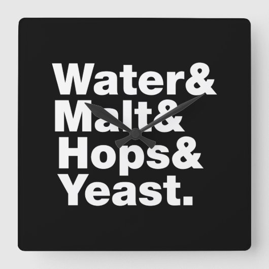 Beer = Water & Malt & Hops & Yeast. Quadratische Wanduhr (Vorderseite)