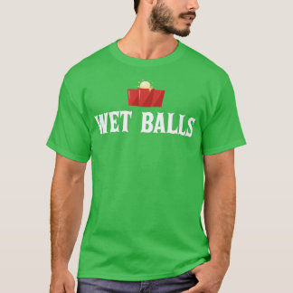 Beerpong Team Closing Wet Balls T T-Shirt