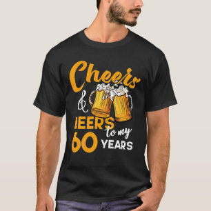 Beers Beers to my 60 Jahre Old Birthday Funny 60. T-Shirt