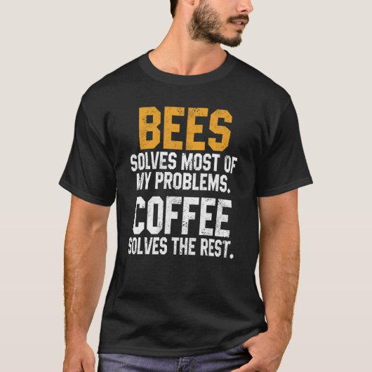 Bees Solves My Problems Coffee Save The Bees Natu T-Shirt (Vorderseite)