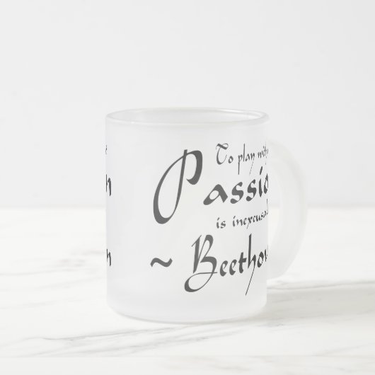 Beethoven-Musik-Leidenschaftszitat Mattglastasse (VorderseiteRechts)