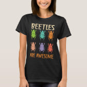Beetles Are Awesome Insect Entomology Bug Hunter T-Shirt (Vorderseite)