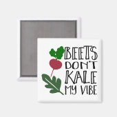 Beets Don't Kale My Vibe Magnet (Vorderseite/Rückseite)