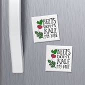 Beets Don't Kale My Vibe Magnet
