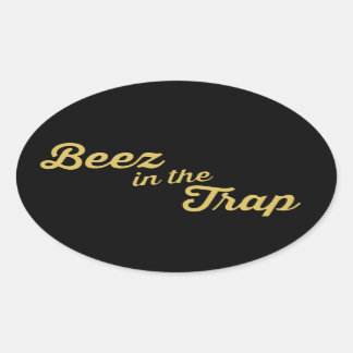 Beez in der Trap-Aufkleber Ovaler Aufkleber
