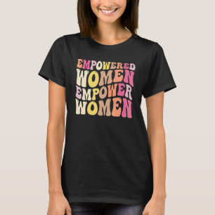Befähigte Frauen befähigen Feminismus für Frauen T-Shirt