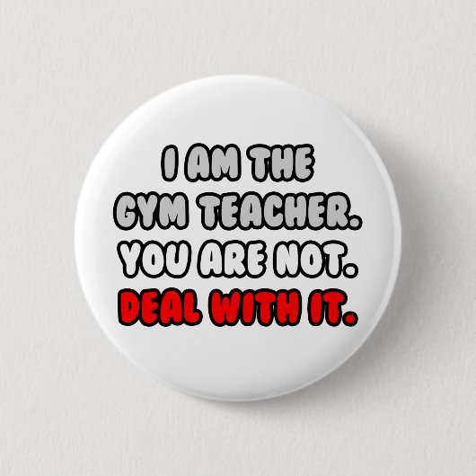 Befassen Sie sich damit ... Funny Gym Teacher Button (Vorderseite)