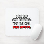 Befassen Sie sich damit ... Funny Gym Teacher Mousepad (Mit Mouse)