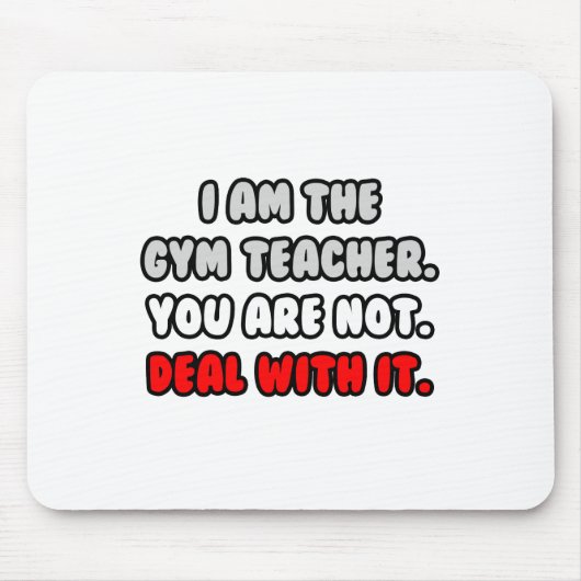 Befassen Sie sich damit ... Funny Gym Teacher Mousepad (Vorne)